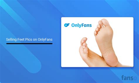 OnlyFans Feet Pics: How To Sell Feet Pics in 2023